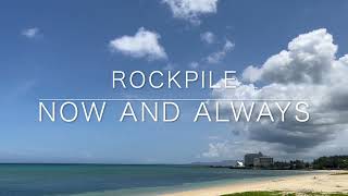 Now and Always Rockpile