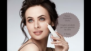 Contorno Occhi - I migliori prodotti per uno sguardo da Diva - 1° Parte