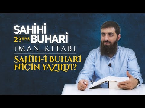 Sahih-i Buhari Niçin Yazıldı? - Sahih i Buhari İman Kitabı 2 - Halis Bayancuk Hoca