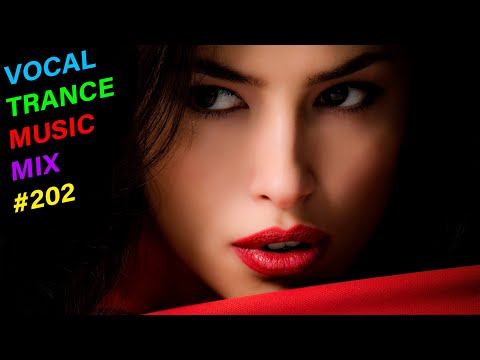 VOCAL TRANCE MUSIC MIX #202 ---- BEST TRANCE MUSIC ----ТРАНС ВОКАЛ