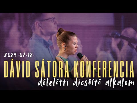 Dávid Sátora Konferencia 2025 - 2. NAP DÉLELŐTT (2025. július 12.)
