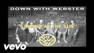 Down With Webster - Staring At The Sun