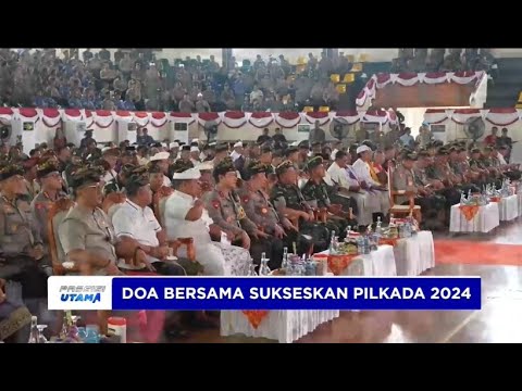 SUKSESKAN PILKADA 2024, KAPOLRI DAN PANGLIMA TNI IKUTI DOA BERSAMA LINTAS AGAMA