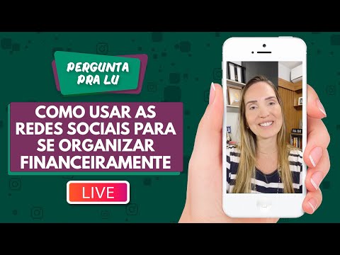 Pergunta pra Lu #199 - Como usar as redes sociais para se organizar financeiramente!