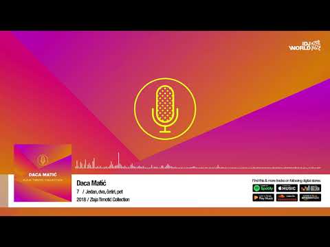 Daca Matić - Jedan, dva, četiri, pet