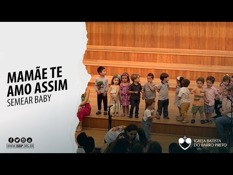 Semear Baby - Mamãe Te  Amo Assim (Moriane Anjos)