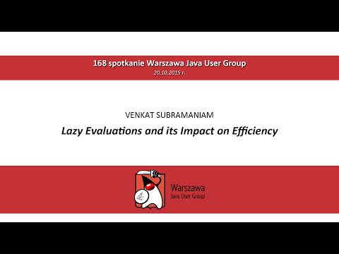 WJUG #168 - Lazy Evaluations and its Impact on Efficiency - Dr. Venkat Subramaniam
