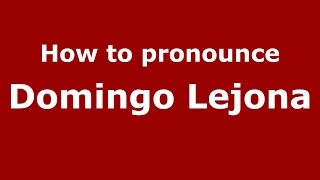 How to pronounce Domingo Lejona