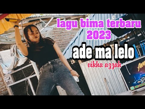 ADE MA LELO COVER IKA RAFIKA | LAGU BIMA TERBARU 2023