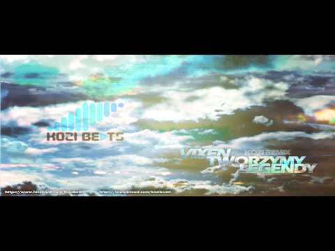 Vixen - Tworzymy Legendy (Kozi Remix) HD