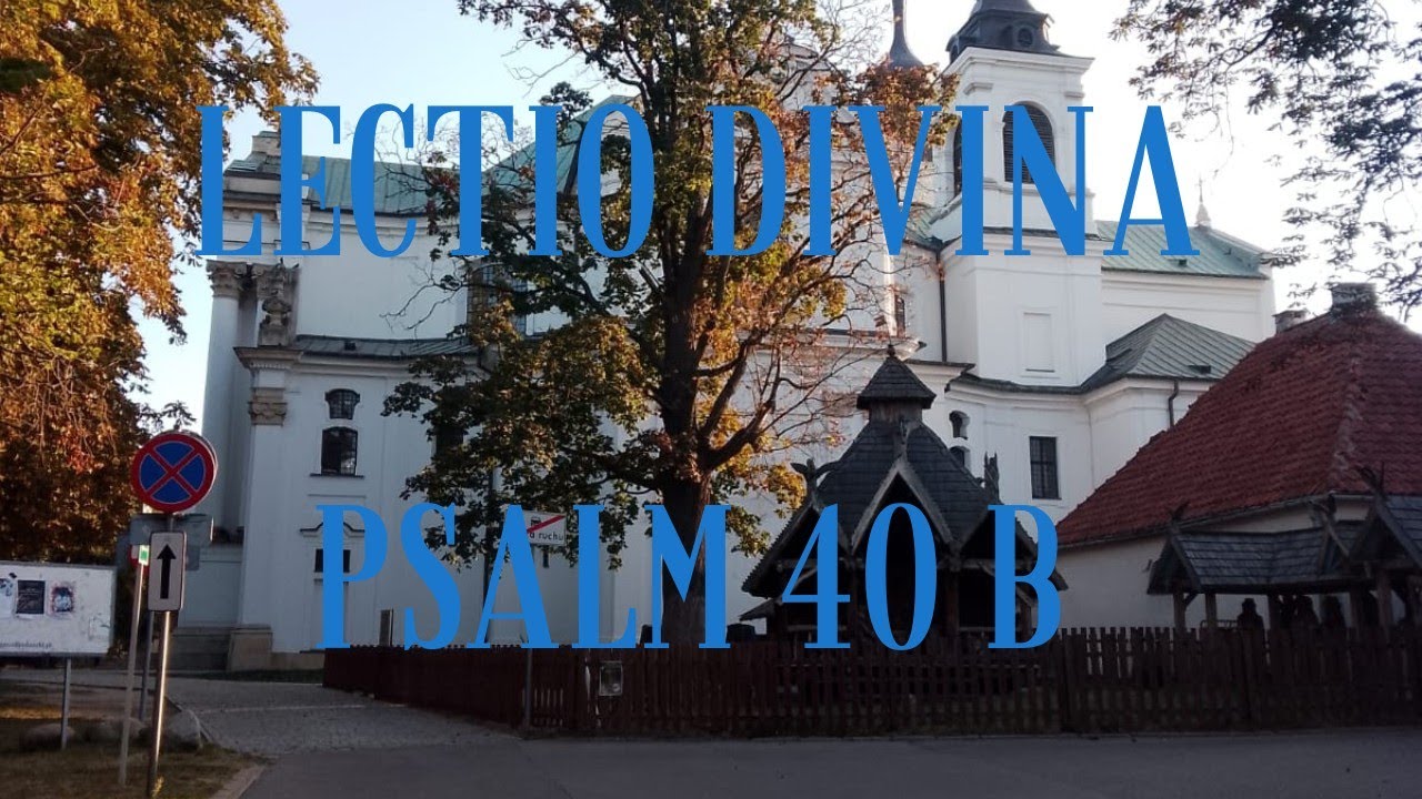 Lectio Divina czyli modlitwa Biblią. Dziś druga część Psalmu 40. Dzielenie się Słowem Bożym