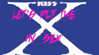 KISS Let&#39;s Put The X In Sex (X-Cessive Mix) HD