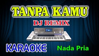 Download lagu Tanpa Kamu Remix Karaoke Imam S Arifin HD Audio Nada Pria mp3