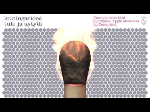 Kuningasidea - Tule ja sytytä