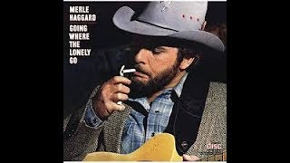 You Take Me For Granted~Merle Haggard