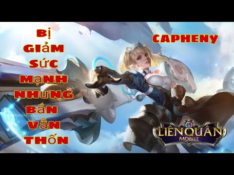 Capheny bị giảm sức mạnh nhưng bắn vẫn rất thốn và được cấm rất nhều trong đấu rank AOV