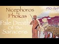 Nicephoros Phokas: Pale Death of the Saracens (950-969) // Byzantium Documentary