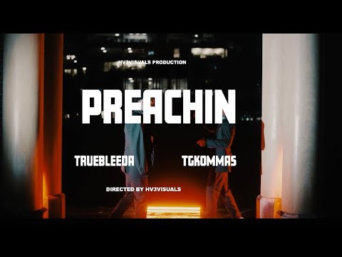 TrueBleeda x TG Kommas- PREACHIN ( Official Music Video )