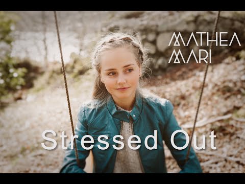 Stressed Out, Twenty One Pilots  -  Acoustic Cover by Mathea-Mari