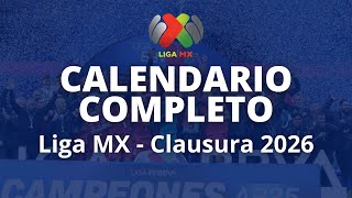 CALENDARIO COMPLETO del Clausura 2026 de la Liga MX