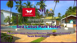 Sea Lotus Park Hotel | Pathfinder 2020 | Team Blue Waves