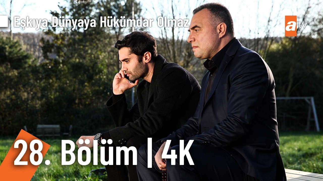 Eşkıya Dünyaya Hükümdar Olmaz 28. Bölüm | 4K Ultra HD