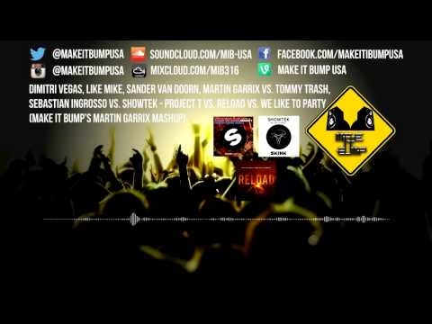 Project T vs  Reload vs  We Like To Party (Martin Garrix Mashup)
