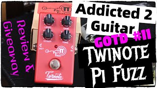 Video thumbnail for TWINOTE PI FUZZ DISTORTION PEDAL-ADDICTED 2 GUITAR-GOTD #11 by Addicted 2 Guitar