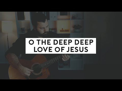 O The Deep Deep Love Of Jesus - Misc Praise Songs