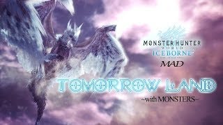 【MAD】Tomorrow land ~with MONSTERS~【#MHWI】