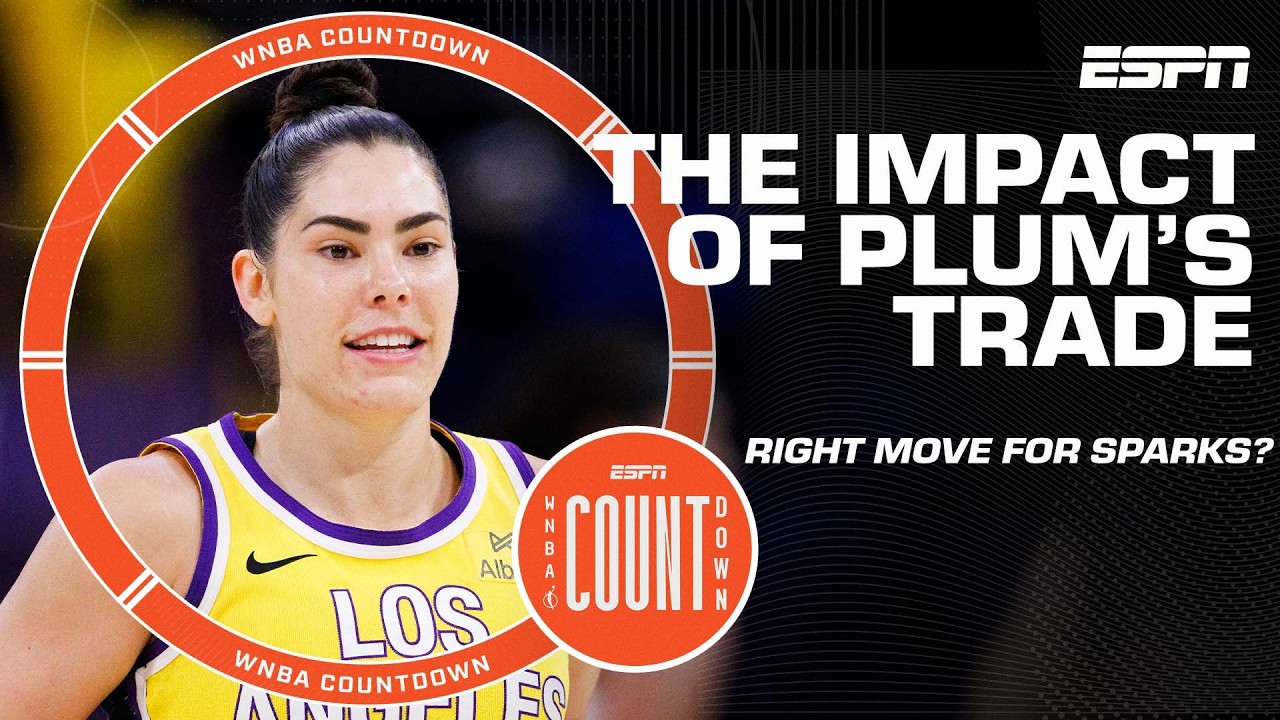 🚨 Reacting to the L.A. Sparks trading Kelsey Plum to the Phoenix Mercury 🚨 | WNBA Countdown