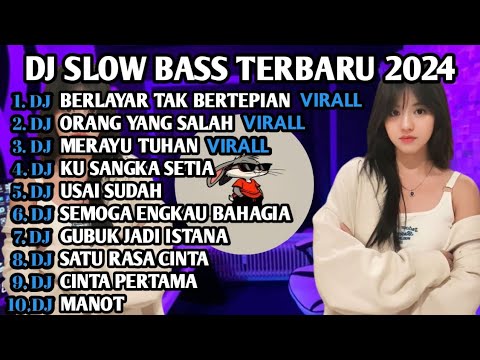 DJ SLOW BASS TERBARU 2024 | DJ VIRAL TIK TOK FULL BASS 🎵 DJ BERLAYAR TAK BERTEPIAN | FULL ALBUM
