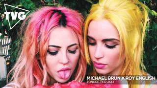 Michael Brun x Roy English - Tongue Tied July