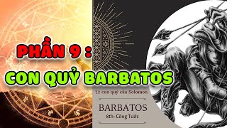 Phần 9: Con quỷ thứ tám: BARBATOS  72 con q