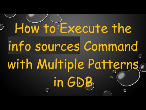 How to Execute the info sources Command with Multiple Patterns in GDB
