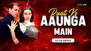 Download lagu Raat Ko Aaunga Main - Remix | Dj Vk Remix | Salman Khan & Karisma Kapoor | Mujhse Shaadi Karogi mp3