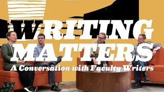 Writing Matters: A Conversation with Faculty Writers No.1 video