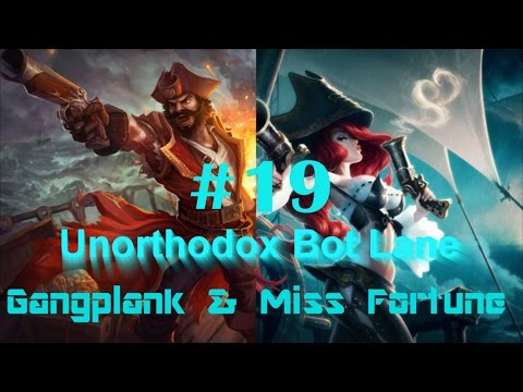 Unorthodox Bot Lane Ep.19 - Gangplank & Miss Fortune