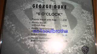 George Duke &quot;6 O&#39;Clock&quot; (Remix Vocal w/Rap)