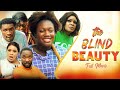 THE BLIND BEAUTY (New Movie) Sharon Ifedi/Phyl/Rhema Isaac Latest Nigerian Nollywood Full Movie