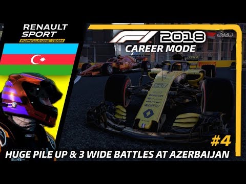 F1 2018 Career Mode Part 4: HUGE PILE UP & 3 WIDE BATTLES AT AZERBAIJAN!