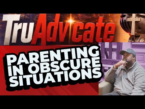Parenting Choices in Obscure Situations - TruAdvicate Podcast, Ep  12