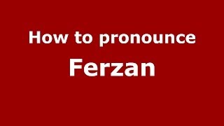 How to pronounce Ferzan