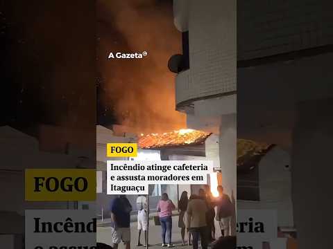 Incêndio atinge cafeteria e assusta moradores em Itaguaçu  #shorts #noticias