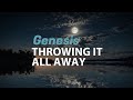 Genesis Throwing It All Away Lyrics
