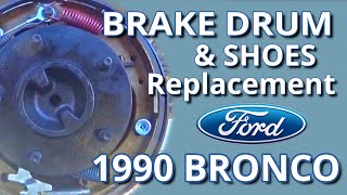 Ford Brake Drum & Shoe Replacement! 1990 FORD Bronco 4x4 Project! OBS Build!