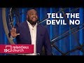Pastor John Gray: Tell The Devil No