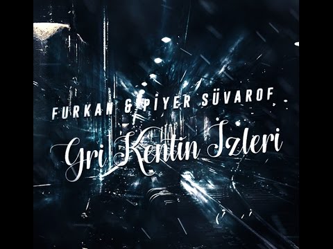 Furkan & Piyer Süvarof - Gri Kentin İzleri (Official Audio)