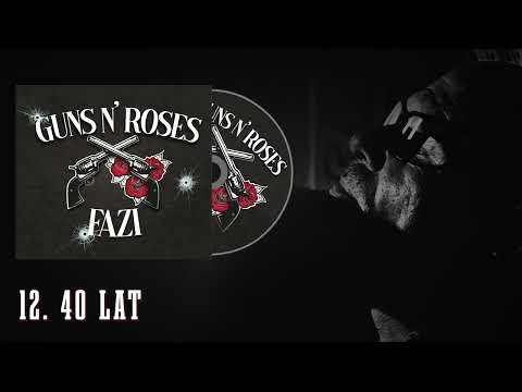 Fazi - 40 LAT (Guns N' Roses 2021)