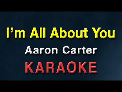 I'm All About You - Aaron Carter | KARAOKE